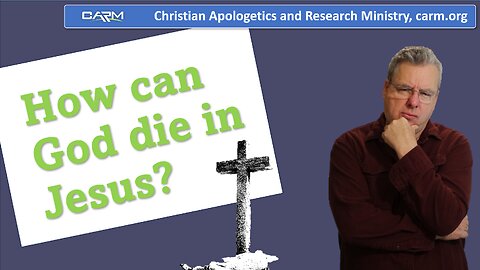 How can God die in Jesus?