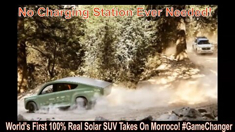 World's First 100% Real Solar SUV Takes On Morroco! #GameChanger