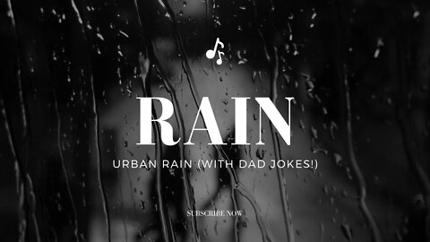 Rain Sounds & DAD JOKES - BLACK SCREEN 5 MINS IN - 7 HOURS - Interrupted With Occasional Dad Jokes!