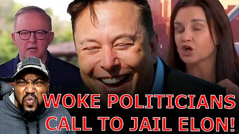 WOKE Australian Politicians CALL For Elon Musk To BE JAILED After He MOCKS CENSORSHIP DEMANDS!
