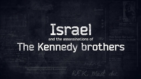 Israel and the Assassination of the Kennedy Brothers [2020 - Laurent Guyénot]