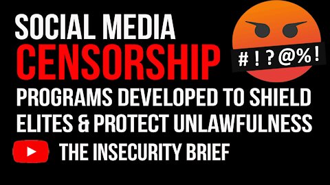 Social Media Censorship Programs Developed To Shield Elites And Protect Unlawfulness
