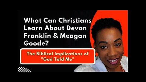 What Can Christians Learn about Devon Franklin & Meagan G?