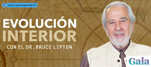 Evolución Interior 05 con Dr. Bruce Lipton - La Consciencia y el Cuerpo