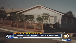 Making It in San Diego: Seniors sell homes to finance retirement