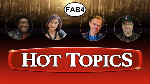 FAB FOUR! HOT TOPICS! Up to the Minute Breaking News!