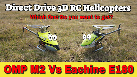 Eachine E180 Vs OMP M2 Direct Drive 3D RC Helicopter