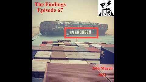 Findings 67 – Child Spies, Suez Canal, Idiocracy & FOI 25-3-21