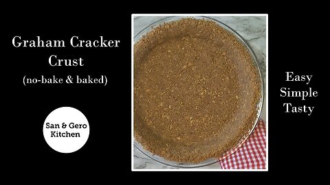 No-Bake (Or Baked) Graham Cracker Crust