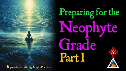 E05 Preparing for the Neophyte Grade - Part I