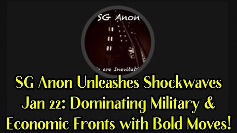 SG Anon Unleashes Shockwaves - Dominating Military & Economic Fronts with Bold Moves 1/24/24..