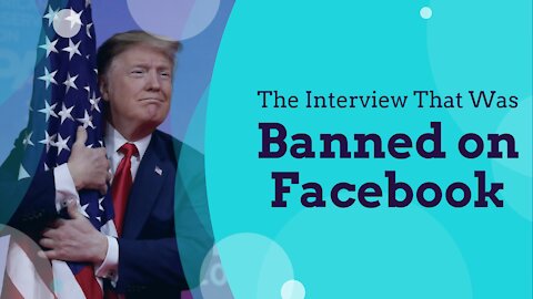 The Donald Trump Interview That Was Banned on Facebook