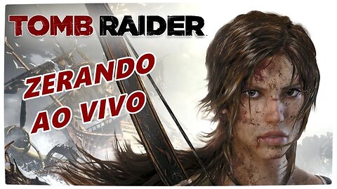 TOMB RAIDER — CONTINUANDO DE ONDE PAREI PARTE 3