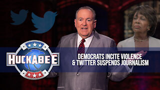 Democrats Incite VIOLENCE & Twitter Suspends JOURNALISM | FOTM | Huckabee