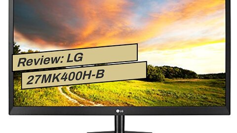 Review: LG 27MK400H-B Monitor 27” Full HD (1920x1080) TN Display, AMD FreeSync Technology, Dyna...