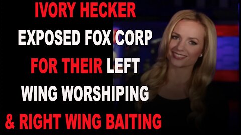 Ep.363 | IVORY HECKER EXPOSED FOX CORP FOR THEIR LEFT WING CORE