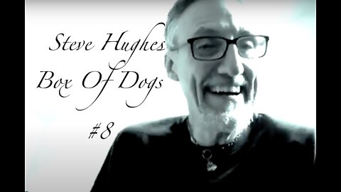 BoxOfDogs#8 - Steve Hughes (Part 3)