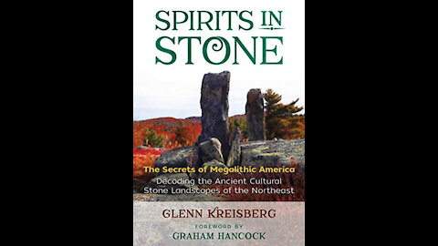 Spirits in Stone :The Secrets of Megalitic America with Glenn Kreisberg