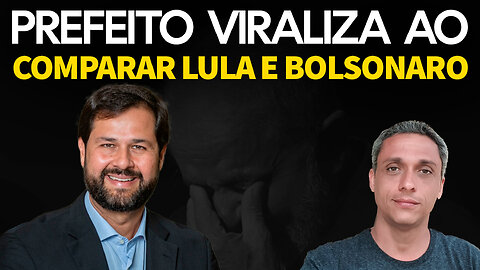 Eita! Ex prefeito viraliza ao mostrar a diferença entre LULA e Bolsonaro no governo