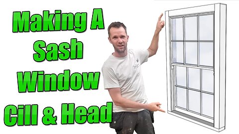 Part 2 - Mighton Series - Making the Cill And Head On a Sash Window