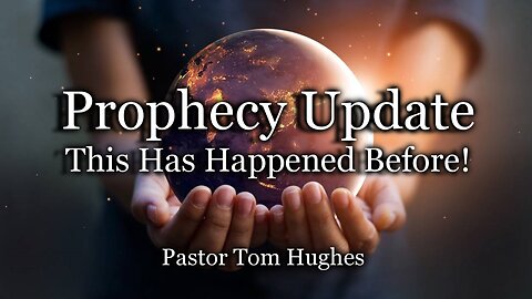 Prophecy Update: This Has Happened Before!