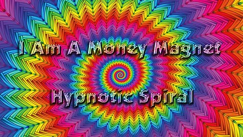 I Am A Money Magnet - Hypnotic Spiral