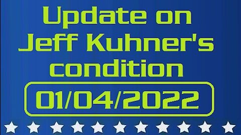 The Kuhner Report - Update on Jeff Kuhner's condition (01/04/2022)