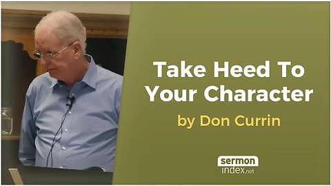 Take Heed To Your Character by Don Currin