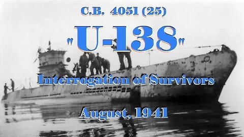 Interrogation of Survivors of U-136 - August, 1941
