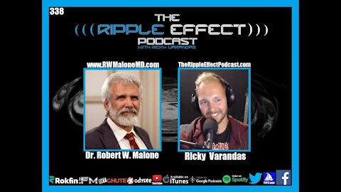 The Ripple Effect Podcast #338 (Dr. Robert W. Malone | The Inventor of mRNA Vaccines Speaks Out)