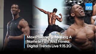 Max Philisaire AKA Max The Body | Digital Trends Live 9.15.20