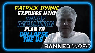 Patrick Byrne Exposes the NWO Color Revolution Plan to Collapse the Western World