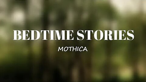 MOTHICA - BEDTIME STORIES (Lyrics) 🎵
