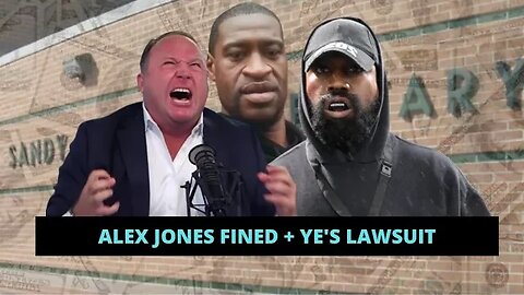 Alex Jones Fined 1 Billion | Kanye George Floyd Lawsuit