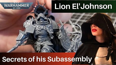 Lion El'Johnson Needs Subassembly And Here's How