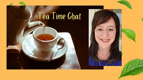 Tea Time Chat #2 How to Maintain a Spirit of Hope and Joy