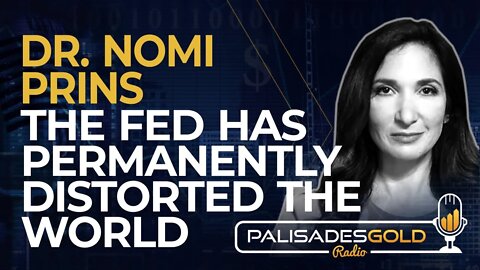 Dr. Nomi Prins: The Fed has Permanently Distorted the World