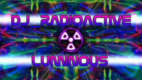 DJ_Radioactive - Luminous (Psy/Fullon)