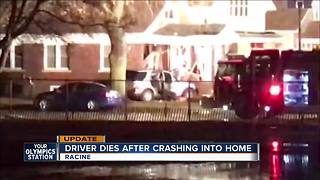 Driver dies after crashing into Racine home