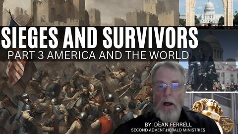 Sieges and Survivors - Part 3 America and the World 2023-05-21