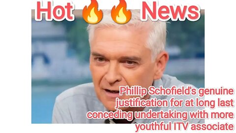 Phillip Schofield's genuine justification for at long last conceding undertaking with more youthful