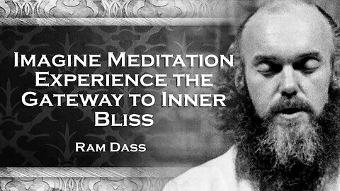 RAM DASS Journey of Imagination Guided Meditation for Transformation