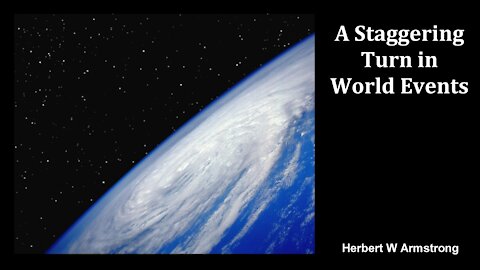A Staggering Turn in World Events - Herbert W Armstrong - Radio Broadcast