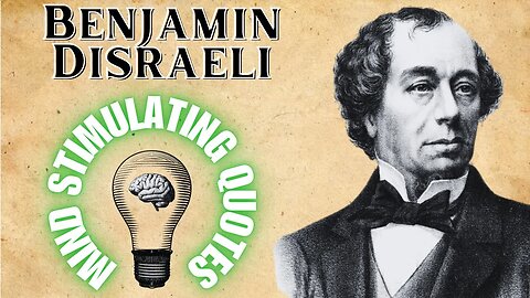 The Brilliance of Benjamin Disraeli: 10 Quotes to Inspire & Motivate Your Life's Purpose