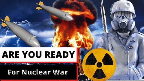 ARE YOU READY FOR TO SURVIVE A NUCLEAR WAR? STEPS YOU SHOULD TAKE