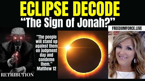Eclipse Decode - Sign of Jonah 4-7-24