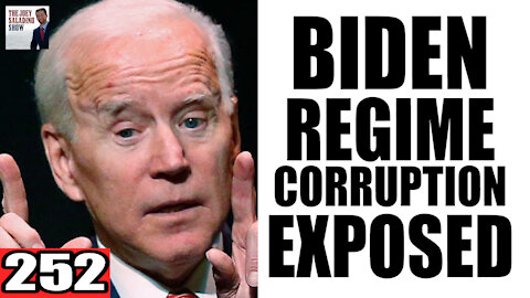 252. Biden's Regime CORRUPTION EXPOSED