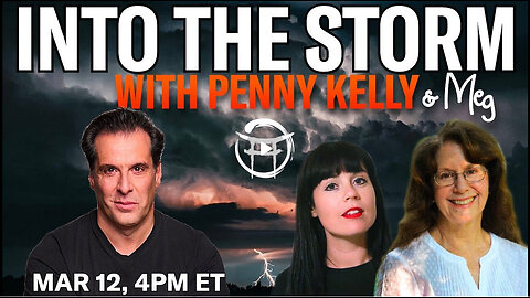 INTO THE STORM with PENNY KELLY, MEG & JEAN-CLAUDE - MAR 12