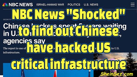 NBC News "Shocked" to find out Chinese have hacked US critical infrastructure-#435