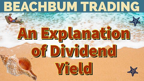 An Explanation of Dividend Yield